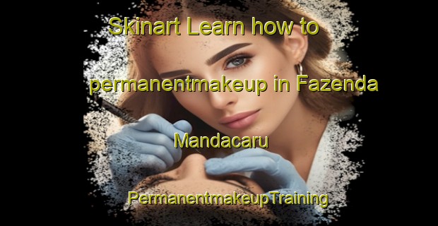 Skinart Learn how to permanentmakeup in Fazenda Mandacaru | #PermanentmakeupTraining #PermanentmakeupClasses #SkinartTraining-Brazil