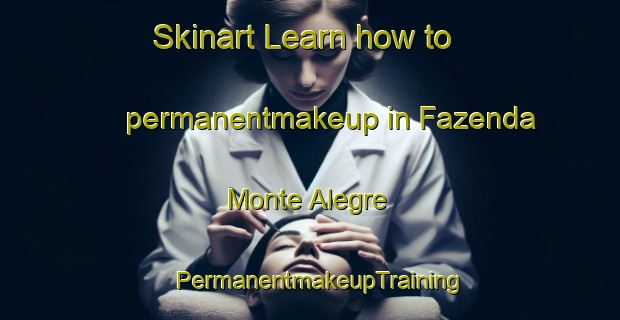 Skinart Learn how to permanentmakeup in Fazenda Monte Alegre | PermanentmakeupTraining | PermanentmakeupClasses | SkinartTraining-Brazil