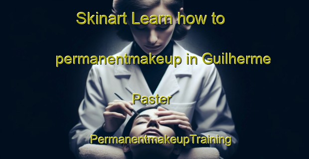 Skinart Learn how to permanentmakeup in Guilherme Paster | #PermanentmakeupTraining #PermanentmakeupClasses #SkinartTraining-Brazil