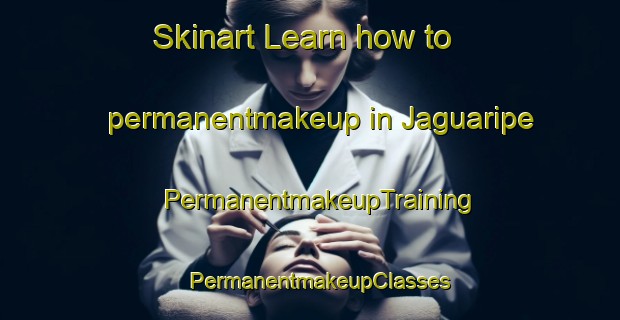 Skinart Learn how to permanentmakeup in Jaguaripe | PermanentmakeupTraining | PermanentmakeupClasses | SkinartTraining-Brazil
