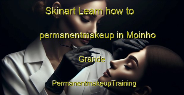 Skinart Learn how to permanentmakeup in Moinho Grande | PermanentmakeupTraining | PermanentmakeupClasses | SkinartTraining-Brazil