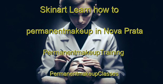 Skinart Learn how to permanentmakeup in Nova Prata | PermanentmakeupTraining | PermanentmakeupClasses | SkinartTraining-Brazil