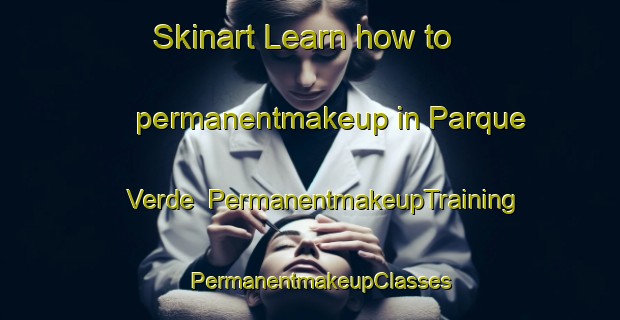 Skinart Learn how to permanentmakeup in Parque Verde | PermanentmakeupTraining | PermanentmakeupClasses | SkinartTraining-Brazil