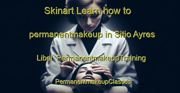 Skinart Learn how to permanentmakeup in Sitio Ayres Libel | PermanentmakeupTraining | PermanentmakeupClasses | SkinartTraining-Brazil