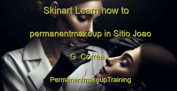 Skinart Learn how to permanentmakeup in Sitio Joao G  Correa | PermanentmakeupTraining | PermanentmakeupClasses | SkinartTraining-Brazil