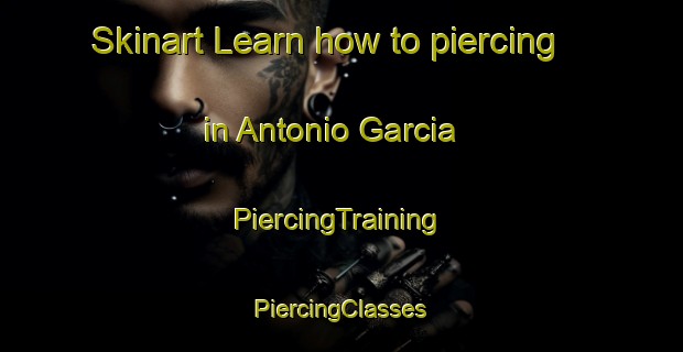 Skinart Learn how to piercing in Antonio Garcia | #PiercingTraining #PiercingClasses #SkinartTraining-Brazil