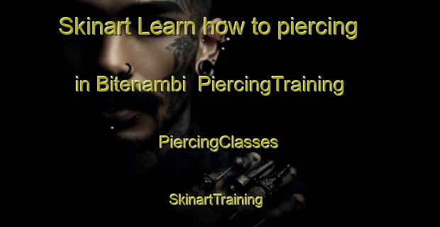 Skinart Learn how to piercing in Bitenambi | #PiercingTraining #PiercingClasses #SkinartTraining-Brazil