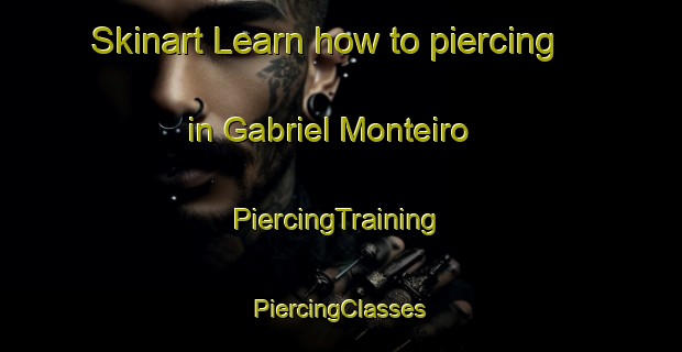 Skinart Learn how to piercing in Gabriel Monteiro | #PiercingTraining #PiercingClasses #SkinartTraining-Brazil