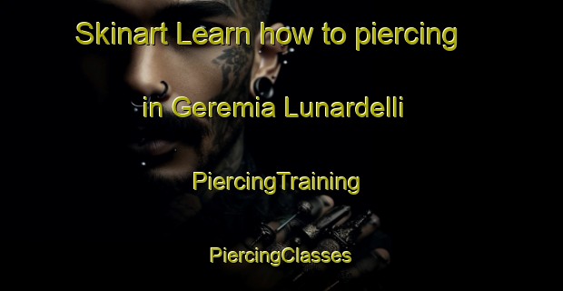 Skinart Learn how to piercing in Geremia Lunardelli | #PiercingTraining #PiercingClasses #SkinartTraining-Brazil