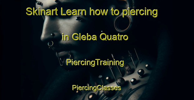 Skinart Learn how to piercing in Gleba Quatro | #PiercingTraining #PiercingClasses #SkinartTraining-Brazil