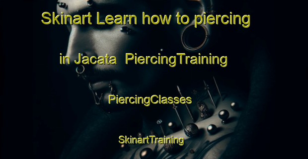 Skinart Learn how to piercing in Jacata | PiercingTraining | PiercingClasses | SkinartTraining-Brazil