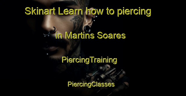 Skinart Learn how to piercing in Martins Soares | PiercingTraining | PiercingClasses | SkinartTraining-Brazil