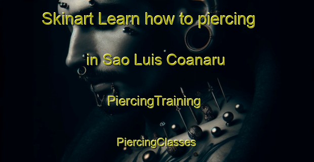 Skinart Learn how to piercing in Sao Luis Coanaru | #PiercingTraining #PiercingClasses #SkinartTraining-Brazil