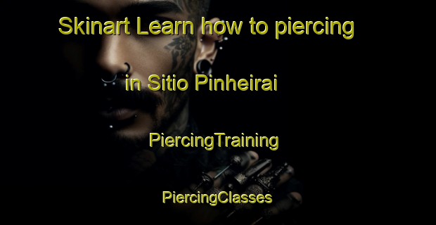 Skinart Learn how to piercing in Sitio Pinheirai | #PiercingTraining #PiercingClasses #SkinartTraining-Brazil