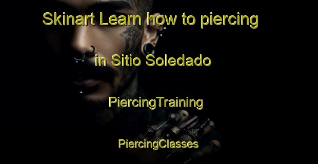 Skinart Learn how to piercing in Sitio Soledado | #PiercingTraining #PiercingClasses #SkinartTraining-Brazil