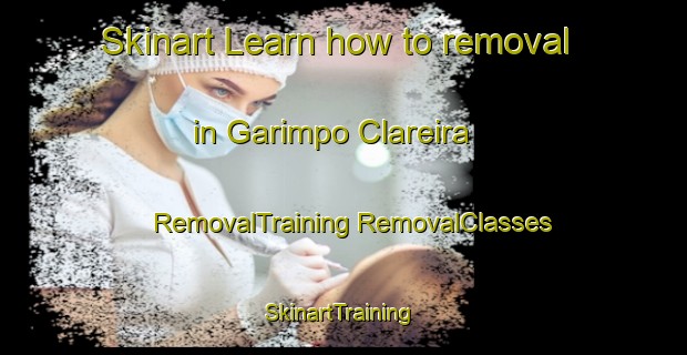 Skinart Learn how to removal in Garimpo Clareira | #RemovalTraining #RemovalClasses #SkinartTraining-Brazil