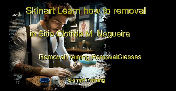 Skinart Learn how to removal in Sitio Clotilde M  Nogueira | #RemovalTraining #RemovalClasses #SkinartTraining-Brazil