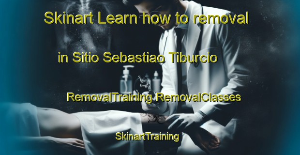 Skinart Learn how to removal in Sitio Sebastiao Tiburcio | #RemovalTraining #RemovalClasses #SkinartTraining-Brazil