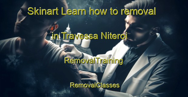 Skinart Learn how to removal in Travessa Niteroi | RemovalTraining | RemovalClasses | SkinartTraining-Brazil