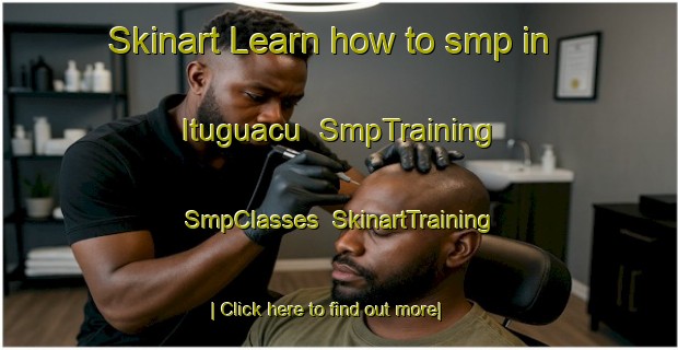 Skinart Learn how to smp in Ituguacu | SmpTraining | SmpClasses | SkinartTraining-Brazil