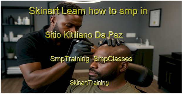 Skinart Learn how to smp in Sitio Kitiliano Da Paz | SmpTraining | SmpClasses | SkinartTraining-Brazil