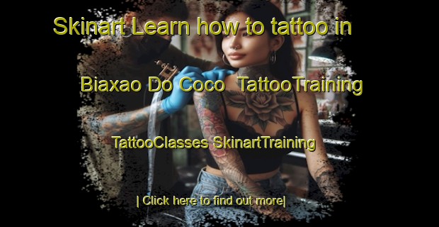 Skinart Learn how to tattoo in Biaxao Do Coco | #TattooTraining #TattooClasses #SkinartTraining-Brazil