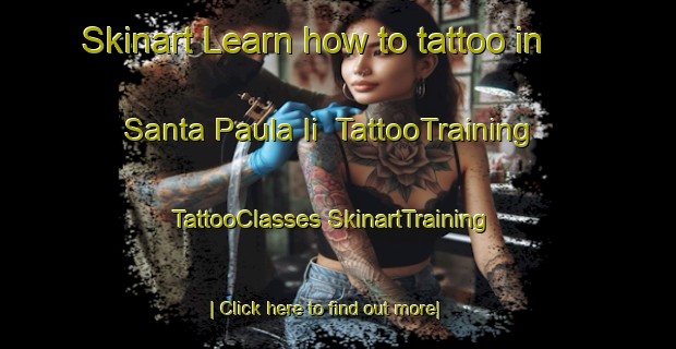 Skinart Learn how to tattoo in Santa Paula Ii | #TattooTraining #TattooClasses #SkinartTraining-Brazil