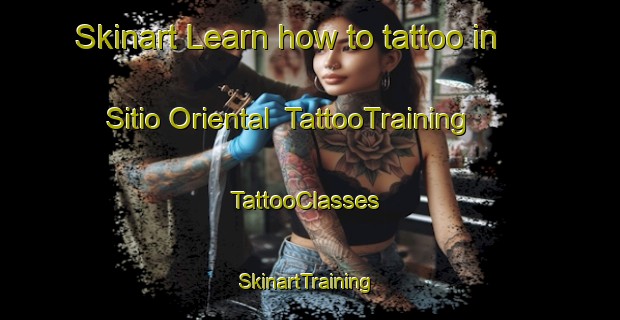 Skinart Learn how to tattoo in Sitio Oriental | TattooTraining | TattooClasses | SkinartTraining-Brazil