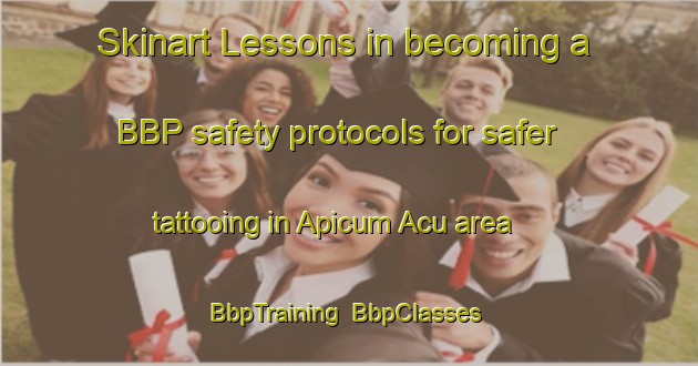 Skinart Lessons in becoming a BBP safety protocols for safer tattooing in Apicum Acu area | BbpTraining | BbpClasses | SkinartTraining-Brazil