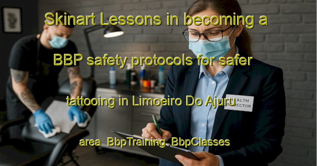 Skinart Lessons in becoming a BBP safety protocols for safer tattooing in Limoeiro Do Ajuru area | BbpTraining | BbpClasses | SkinartTraining-Brazil