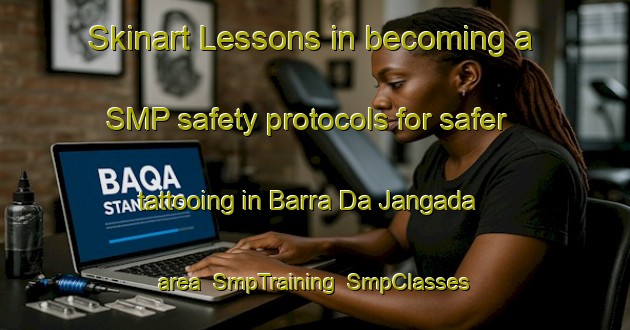 Skinart Lessons in becoming a SMP safety protocols for safer tattooing in Barra Da Jangada area | SmpTraining | SmpClasses | SkinartTraining-Brazil