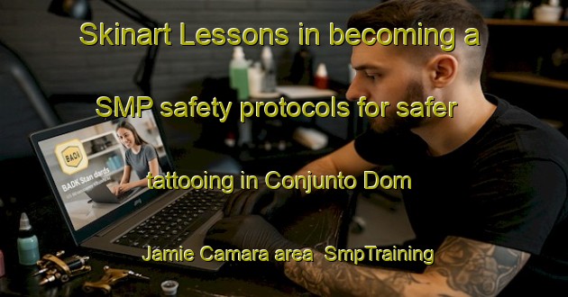 Skinart Lessons in becoming a SMP safety protocols for safer tattooing in Conjunto Dom Jamie Camara area | SmpTraining | SmpClasses | SkinartTraining-Brazil