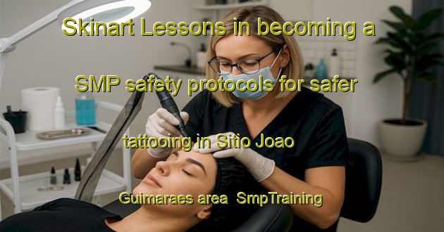 Skinart Lessons in becoming a SMP safety protocols for safer tattooing in Sitio Joao Guimaraes area | SmpTraining | SmpClasses | SkinartTraining-Brazil