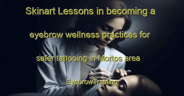 Skinart Lessons in becoming a eyebrow wellness practices for safer tattooing in Mortos area | EyebrowTraining | EyebrowClasses | SkinartTraining-Brazil