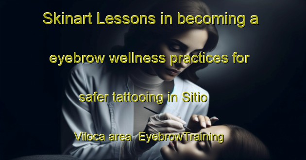Skinart Lessons in becoming a eyebrow wellness practices for safer tattooing in Sitio Viloca area | EyebrowTraining | EyebrowClasses | SkinartTraining-Brazil