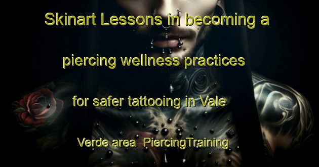 Skinart Lessons in becoming a piercing wellness practices for safer tattooing in Vale Verde area | PiercingTraining | PiercingClasses | SkinartTraining-Brazil