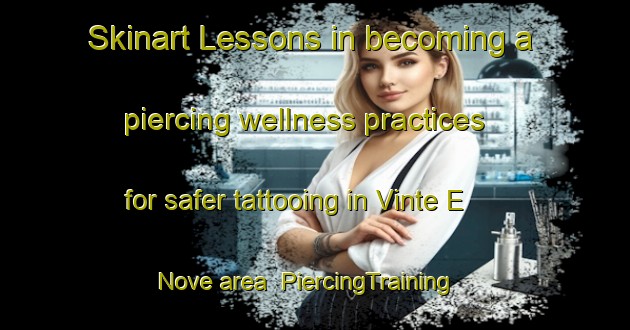 Skinart Lessons in becoming a piercing wellness practices for safer tattooing in Vinte E Nove area | PiercingTraining | PiercingClasses | SkinartTraining-Brazil