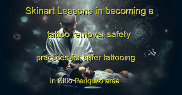 Skinart Lessons in becoming a tattoo removal safety practices for safer tattooing in Sitio Periquito area | RemovalTraining | RemovalClasses | SkinartTraining-Brazil