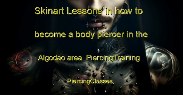 Skinart Lessons in how to become a body piercer in the Algodao area | PiercingTraining | PiercingClasses | SkinartTraining-Brazil