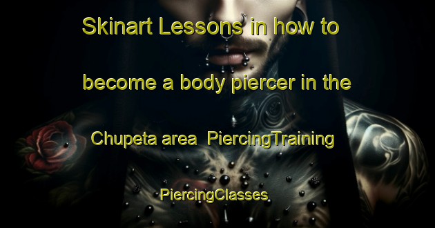 Skinart Lessons in how to become a body piercer in the Chupeta area | PiercingTraining | PiercingClasses | SkinartTraining-Brazil