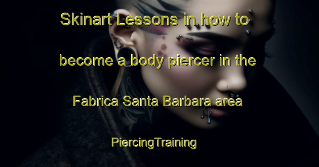 Skinart Lessons in how to become a body piercer in the Fabrica Santa Barbara area | PiercingTraining | PiercingClasses | SkinartTraining-Brazil