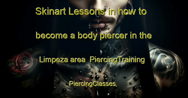 Skinart Lessons in how to become a body piercer in the Limpeza area | PiercingTraining | PiercingClasses | SkinartTraining-Brazil
