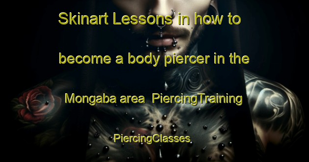 Skinart Lessons in how to become a body piercer in the Mongaba area | PiercingTraining | PiercingClasses | SkinartTraining-Brazil