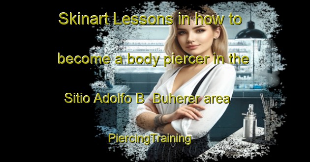 Skinart Lessons in how to become a body piercer in the Sitio Adolfo B  Buherer area | PiercingTraining | PiercingClasses | SkinartTraining-Brazil
