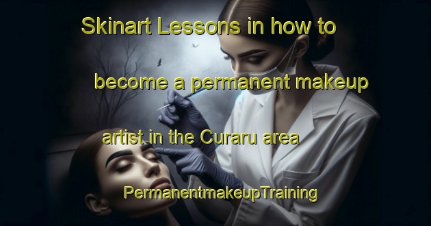 Skinart Lessons in how to become a permanent makeup artist in the Curaru area | PermanentmakeupTraining | PermanentmakeupClasses | SkinartTraining-Brazil