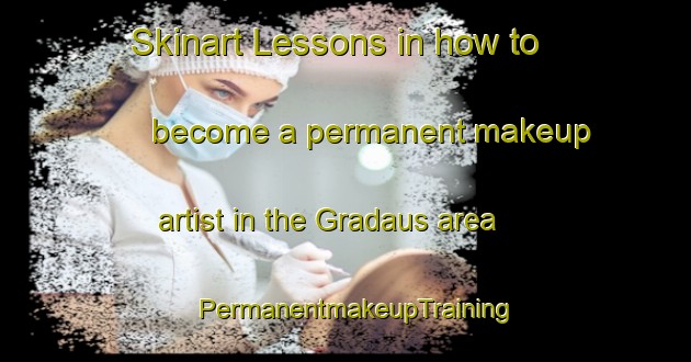 Skinart Lessons in how to become a permanent makeup artist in the Gradaus area | PermanentmakeupTraining | PermanentmakeupClasses | SkinartTraining-Brazil