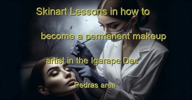 Skinart Lessons in how to become a permanent makeup artist in the Igarape Das Pedras area | PermanentmakeupTraining | PermanentmakeupClasses | SkinartTraining-Brazil