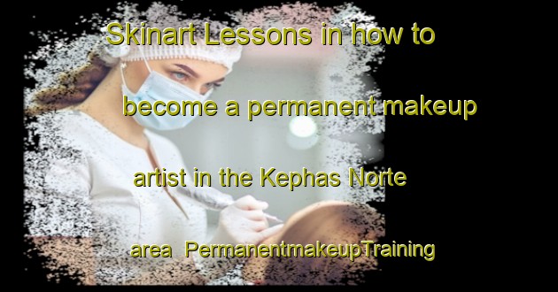 Skinart Lessons in how to become a permanent makeup artist in the Kephas Norte area | PermanentmakeupTraining | PermanentmakeupClasses | SkinartTraining-Brazil