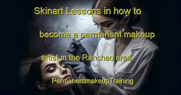 Skinart Lessons in how to become a permanent makeup artist in the Ranchao area | PermanentmakeupTraining | PermanentmakeupClasses | SkinartTraining-Brazil