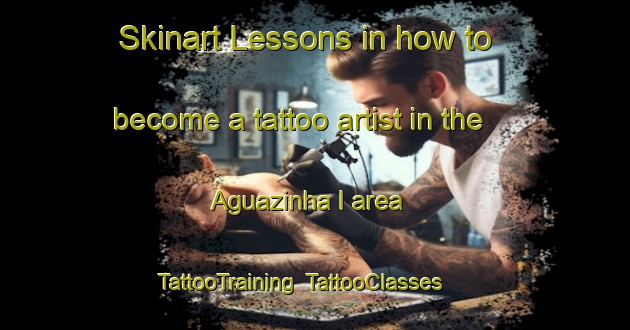 Skinart Lessons in how to become a tattoo artist in the Aguazinha I area | TattooTraining | TattooClasses | SkinartTraining-Brazil